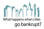 What Happens When Cities Go Bankrupt?